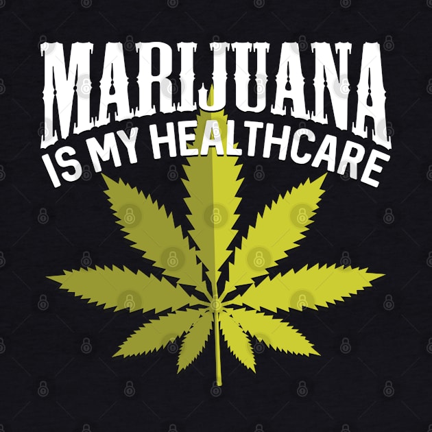 Marijuana Is My Healthcare by RadStar